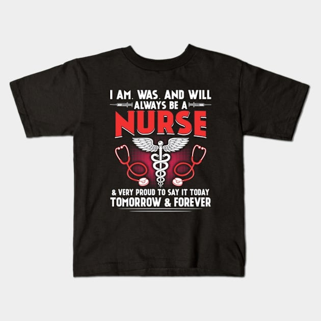 Always Be A Nurse Kids T-Shirt by Dojaja